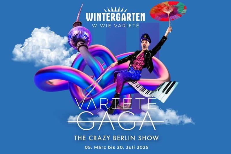 Berlin: “VARIETÉ GAGA” at Wintergarten - Varieté Show - Key points to know before booking